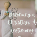 becoming a christian a testimony story