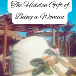 The Hidden Gift of Being a Woman