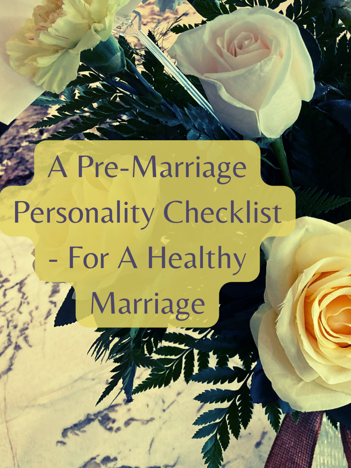 A Simple Pre-marriage Personality Checklist: How Your Results Will Bring Happiness And Surprises